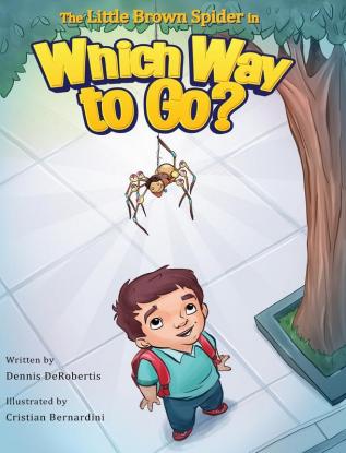 The Little Brown Spider in Which Way to Go? (A Little Brown Spider Book)