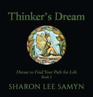 Thinker's Dream: Dream to Find Your Path for Life