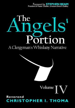 The Angels' Portion: A Clergyman's Whisk(e)y Narrative Volume 4