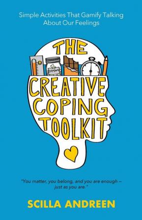 The Creative Coping Toolkit: Simple Activities That Gamify Talking About Our Feelings