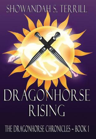 Dragonhorse Rising: The Dragonhorse Chronicles Book 1