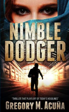 Nimble Dodger: Thriller That Plays Off Of Today's Headlines