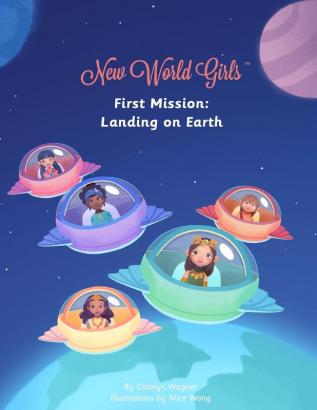 New World Girls: First Mission: Landing on Earth: 1