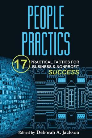 People Practics: 17 Practical Tactics for Business & Nonprofit Success