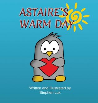 Astaire's Warm Day: A Little Penguin's Journey