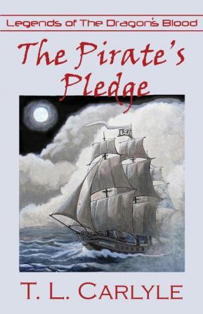 The Pirate's Pledge: 5 (Legends of the Dragon's Blood)