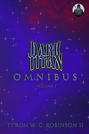 Dark Titan Universe Omnibus: Volume 1 (Dark Titan Universe Saga)