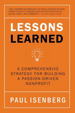 Lessons Learned: A Comprehensive Strategy for Building a Passion-Driven Nonprofit