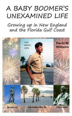 A Baby Boomer's Unexamined Life: Growing up in New England and the Florida Gulf Coast