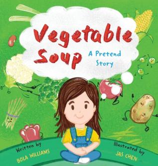 Vegetable Soup: A Pretend Story