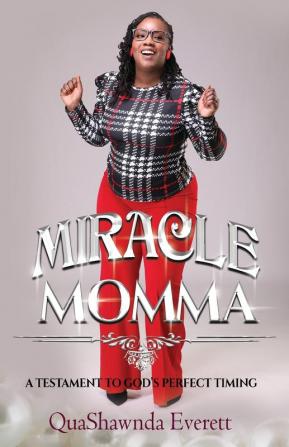 Miracle Momma: A Testament to God's Perfect Timing