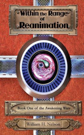 Within the Range of Reanimation: 1 (The Awakening Wars)