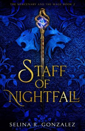 Staff of Nightfall: 2 (The Mercenary and the Mage)