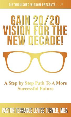 Gain 20/20 Vision For The New Decade!