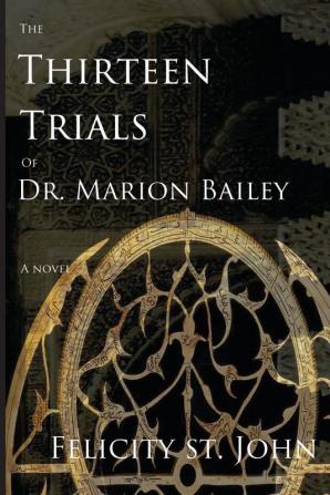 The Thirteen Trials of Dr. Marion Bailey