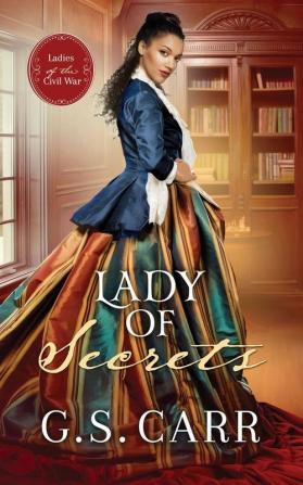 Lady of Secrets: 1 (Ladies of the Civil War)