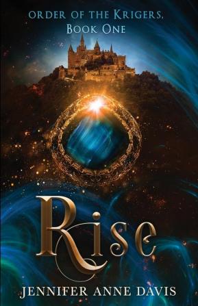 Rise: Order of the Krigers Book 1