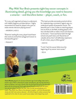 Play With Your Brain: A Guide to Smarter Soccer for Players Coaches and Parents