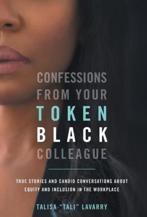 Confessions From Your Token Black Colleague