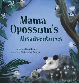 Mama Opossum's Misadventures: 2 (Awesome Opossum Stories)