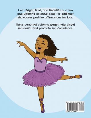 I Am Bright Bold and Beautiful!: A Coloring and Activity Book for Girls