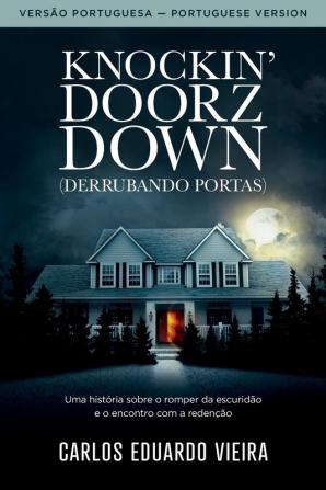 Knockin' Doorz Down (Derrubando Portas): Uma história sobre o romper da escuridão e o encontro com a redenção