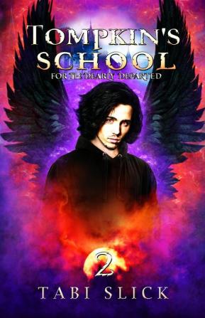 Tompkin's School: For The Dearly Departed: 2 (A Supernatural Academy Trilogy)