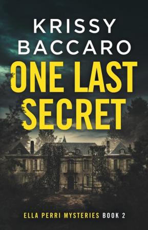 One Last Secret: 2 (Ella Perri Mysteries)