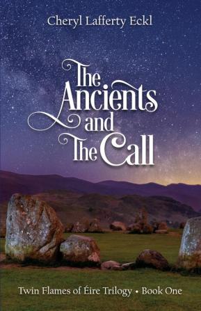 The Ancients and The Call: Twin Flames of Éire Trilogy - Book One (Twin Flames Romance)