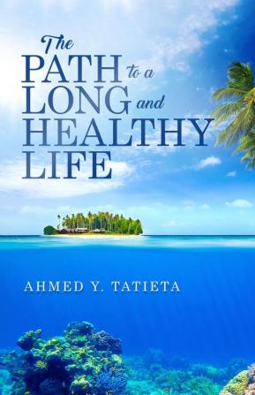 The Path to a Long and Healthy Life