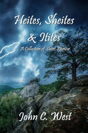 Heites Sheites & Itites: A Collection of Short Stories