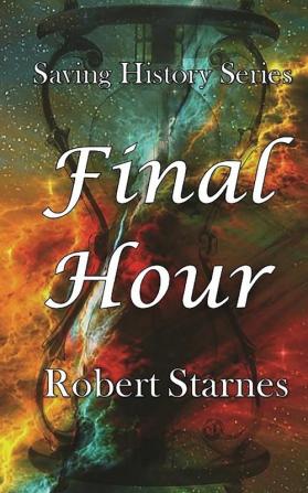 Final Hour: 5 (Saving History)