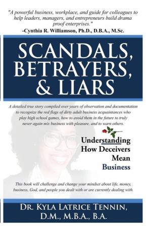 Scandals Betrayers & Liars: Understanding How Deceivers Mean Business