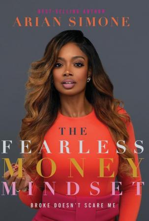 The Fearless Money Mindset: Broke Doesn't Scare Me