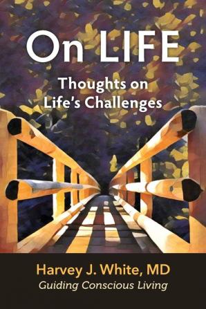 On LIFE: Thoughts on Life's Challenges