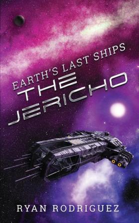 Earth's Last Ships: The Jericho: 1