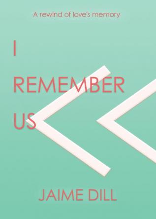 I Remember Us: a rewind of love's memory