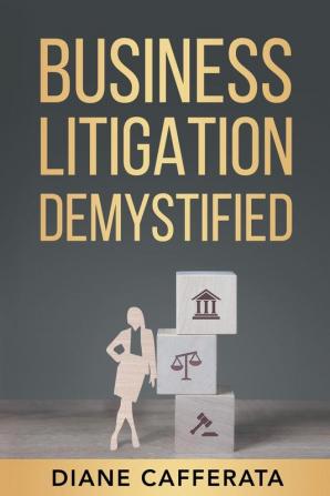 Business Litigation Demystified