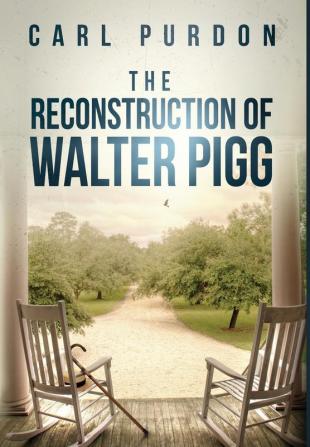 The Reconstruction Of Walter Pigg