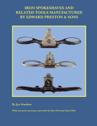 Iron Spokeshaves and Related Tools Manufactured by Edward Preston & Sons