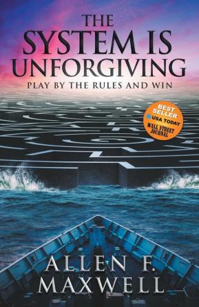 The System Is Unforgiving: Play By The Rules And Win