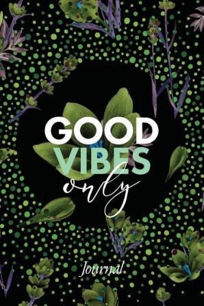 Good Vibes Only Journal