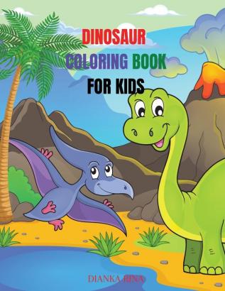 Dinosaur Coloring Book For Kids: Amazing coloring and activity book for kids/ Great Gift for Boys & Girls Ages 4-8 Coloring Fun and Awesome Facts