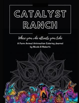 Catalyst Ranch: Where Your Vibe Attracts Your Tribe