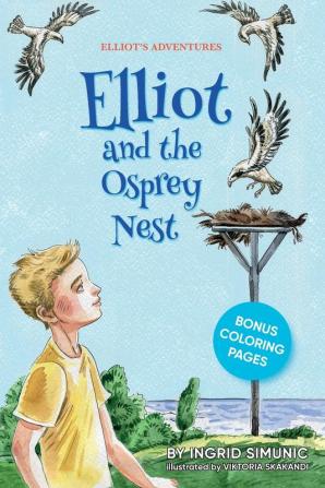 Elliot and the Osprey Nest: 1 (Elliot's Adventures)