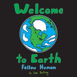 Welcome to Earth Fellow Human