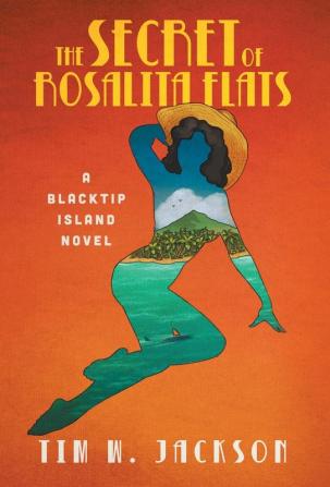 The Secret of Rosalita Flats: a Blacktip Island novel: 2