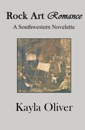 Rock Art Romance: A Southwestern Novelette