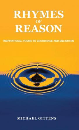 Rhymes of Reason: Inspirational Poems to Encourage and Enlighten