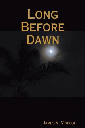 Long Before Dawn